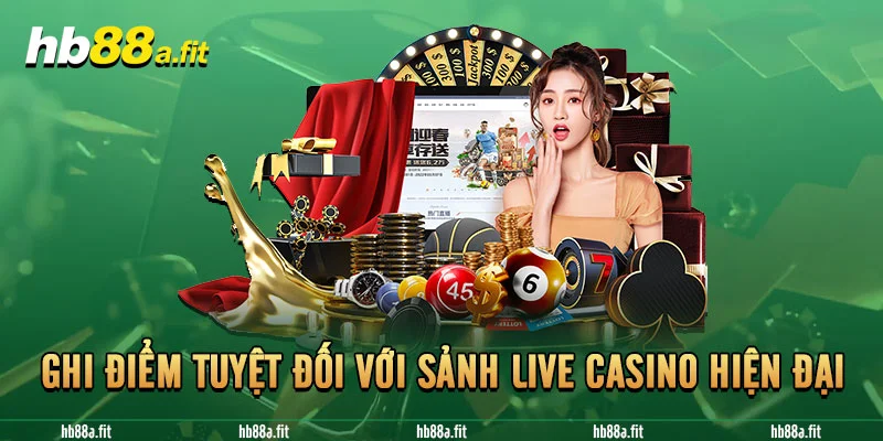 Ghi điểm tuyệt đối với Sảnh Live Casino hiện đại