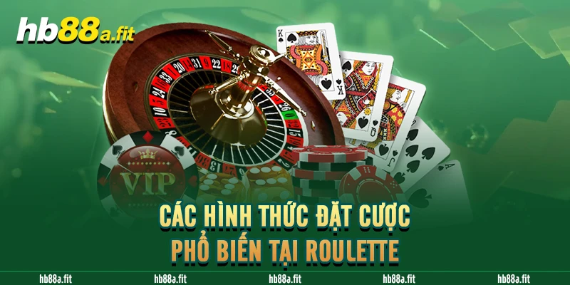 Các hình thức đặt cược phổ biến tại Roulette