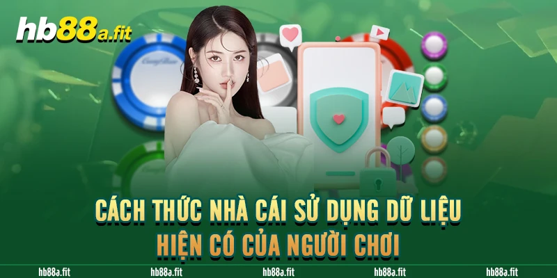 Cách thức nhà cái sử dụng dữ liệu hiện có của người chơi