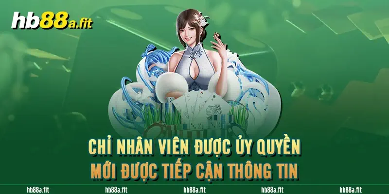 Chỉ nhân viên được ủy quyền mới được tiếp cận thông tin 