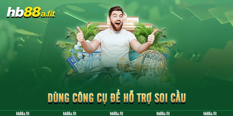 Dùng công cụ để hỗ trợ soi cầu