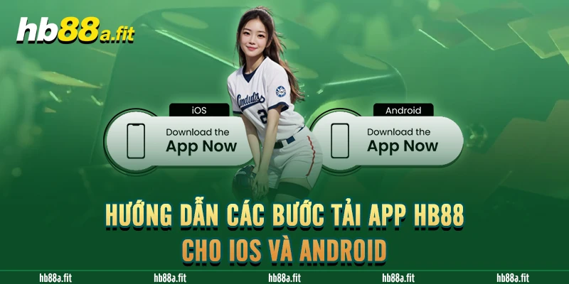 Hướng dẫn các bước tải app HB88 cho iOS và Android