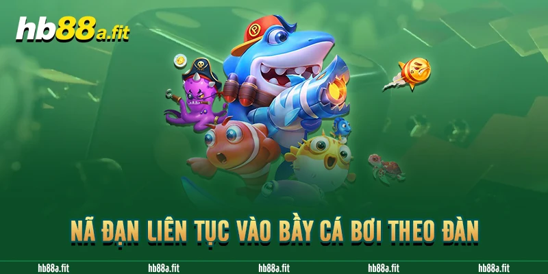 Nã đạn liên tục vào bầy cá bơi theo đàn 