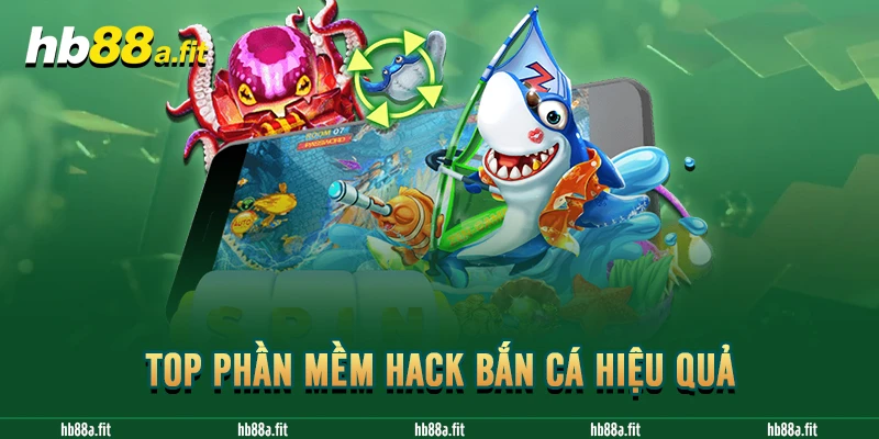 Top phần mềm hack bắn cá hiệu quả 